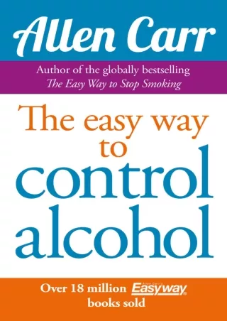 PDF/READ Allen Carr's Easy Way to Control Alcohol (Allen Carr's Easyway Book 9)