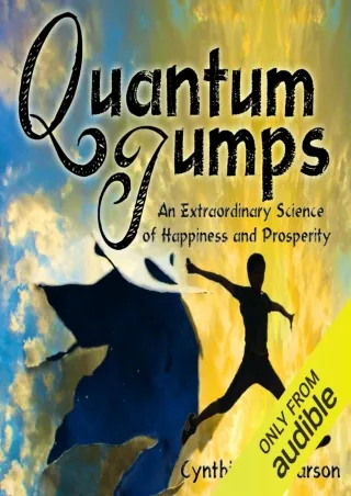 Read ebook [PDF] Quantum Jumps: An Extraordinary Science of Happiness and Prosperity