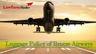 Are You Aware Of Baggage Policy Of Breeze Airways?