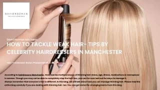 How to Tackle Weak Hair- Tips by Celebrity Hairdressers in Manchester