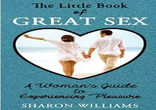 PDF The Little Book of Great Sex: A Woman's Guide to Experiencing Pleasure