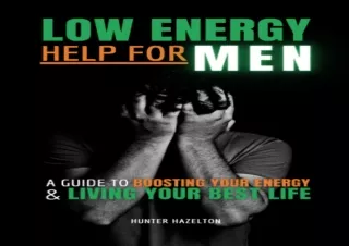 DOWNLOAD PDF Low Energy Help for Men: A Guide to Boosting Your Energy and Living