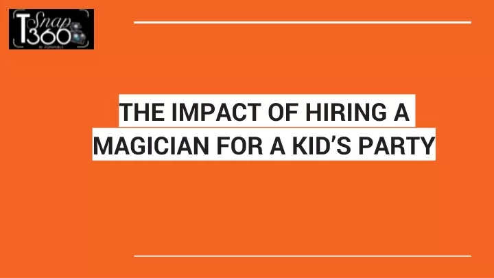 the impact of hiring a magician for a kid s party