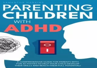 EPUB DOWNLOAD Parenting Children with ADHD: A Comprehensive Guide for Parents wi