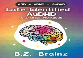 EBOOK READ Late-Identified AuDHD: A Starter Workbook (A Neurospicy Workbook)