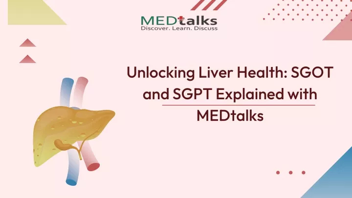 unlocking liver health sgot and sgpt explained with medtalks