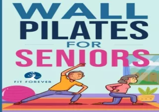 DOWNLOAD PDF Wall Pilates For Seniors: Simple Exercises To Perform At Home That