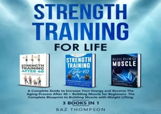 PDF Strength Training for Life: A Complete Guide to Increase Your Energy and Rev