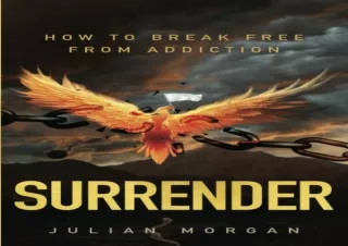 EBOOK READ SURRENDER: HOW TO BREAK FREE FROM ADDICTION