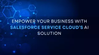 Empower Your Business with Salesforce Service Cloud’s AI Solution | Concretio
