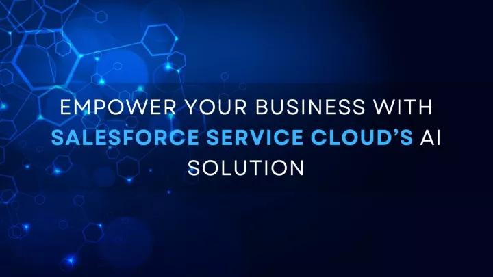 empower your business with salesforce service