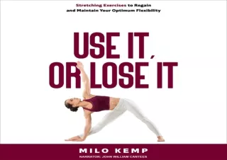 DOWNLOAD PDF Use It, or Lose It: Stretching Exercises to Regain and Maintain You