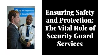 ensuring-safety-and-protection-the-vital-role-of-security-guard-services-