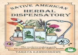 EPUB DOWNLOAD Native American Herbal Dispensatory: The medicine-making guide for