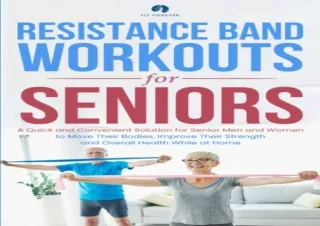 EBOOK READ Resistance Band Workout for Seniors: A Quick and Convenient Solution
