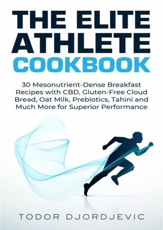 Full Pdf The Elite Athlete Cookbook: 30 Mesonutrient-Dense Breakfast Recipes with CBD,