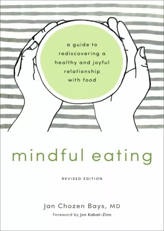 Download Book [PDF] Mindful Eating: A Guide to Rediscovering a Healthy and Joyful Relationship