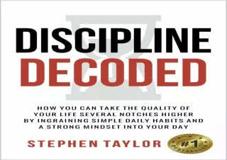 DOWNLOAD PDF Discipline Decoded: How You Can Take The Quality Of Your Life Sever