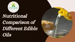 Nutritional Comparison of Different Edible Oils