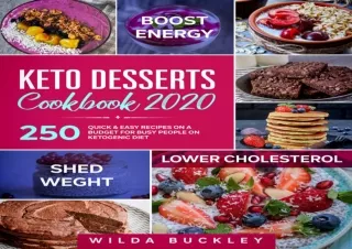 DOWNLOAD PDF Keto Dessert Cookbook 2021: 250 Quick & Easy Recipes on a Budget fo