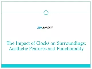 The Impact of Clocks on Surroundings Aesthetic Features and Functionality
