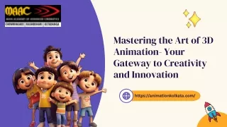mastering the art of 3d animation your gateway