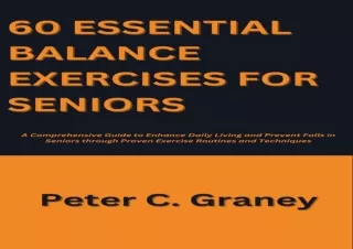 DOWNLOAD PDF 60 ESSENTIAL BALANCE EXERCISES FOR SENIORS: A Comprehensive Guide t