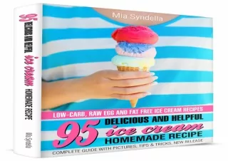 PDF DOWNLOAD 95 Delicious and Helpful Homemade Ice Cream Recipes. Low-carb, Raw