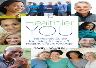 EPUB DOWNLOAD A Healthier You: The Pocket Guide For Living A Happy & Healthy Lif