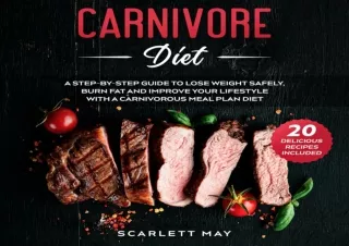 DOWNLOAD PDF Carnivore Diet: A Step-by-Step Guide to Lose Weight Safely, Burn Fa