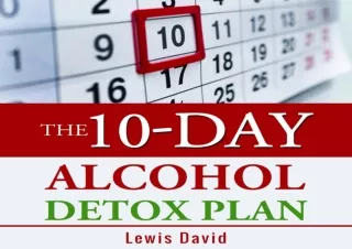 DOWNLOAD PDF The 10-Day Alcohol Detox Plan: Stop Drinking Easily & Safely