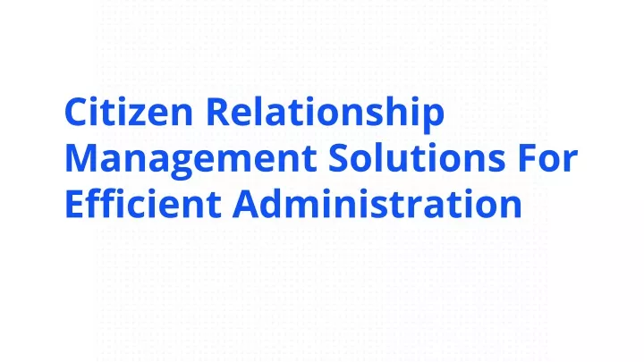 citizen relationship management solutions