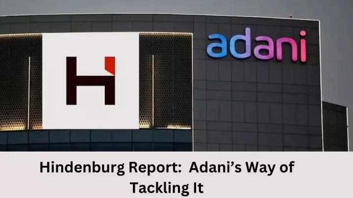 hindenburg report adani s way of tackling it