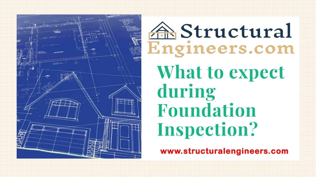 PPT - What to expect during Foundation Inspection PowerPoint ...