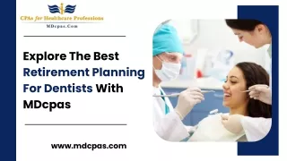 Explore The Best Retirement Planning For Dentists With MDcpas