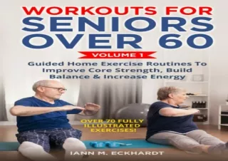 EPUB DOWNLOAD Workouts For Seniors Over 60, Volume #1: Guided Home Exercise Rout