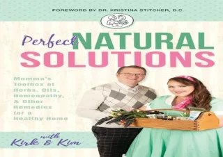 DOWNLOAD PDF Perfect Natural Solutions: Momma's Toolbox of Herbs, Oils, Homeopat