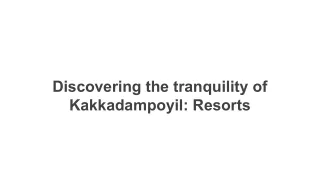 discovering the tranquility of kakkadampoyil