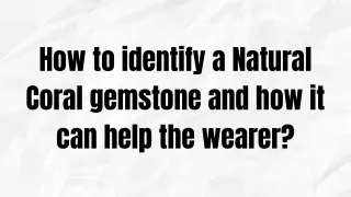 how to identify a natural coral gemstone