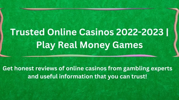 trusted online casinos 2022 2023 play real money