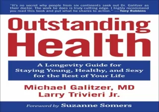 EPUB DOWNLOAD Outstanding Health: A Longevity Guide for Staying Young, Healthy,
