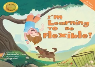 DOWNLOAD PDF I'm Learning to Be Flexible!: A Book for Children Who Have a Pathol