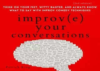 PDF Improve Your Conversations: Think on Your Feet, Witty Banter, and Always Kno