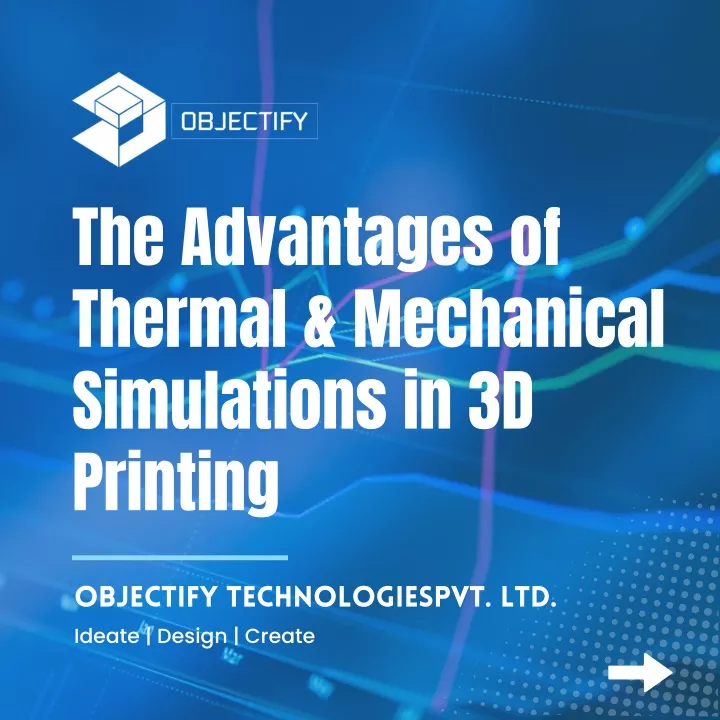 the advantages of thermal mechanical simulations
