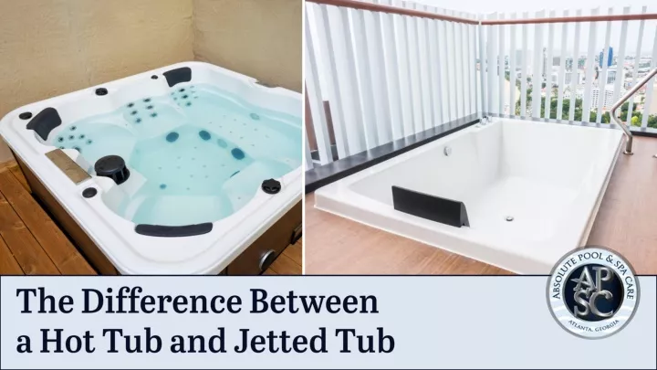 the difference between a hot tub and jetted tub