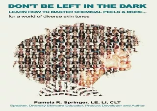 PDF DOWNLOAD DON'T BE LEFT IN THE DARK: LEARN HOW TO MASTER CHEMICAL PEELS & MOR