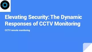 elevating security the dynamic responses of cctv monitoring