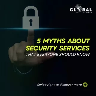 5 Tips 5 Myths about security services that everyone should know.