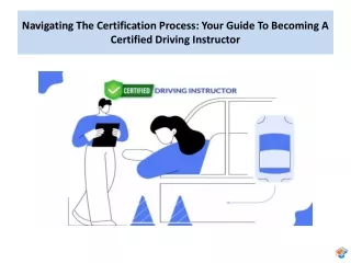 Navigating The Certification Process: Your Guide To Becoming A Certified Driving