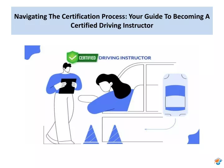 navigating the certification process your guide to becoming a certified driving instructor